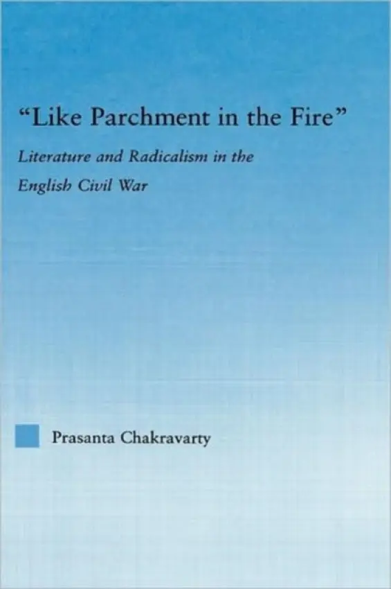 Like Parchment in the Fire - Chakravarty, Prasanta