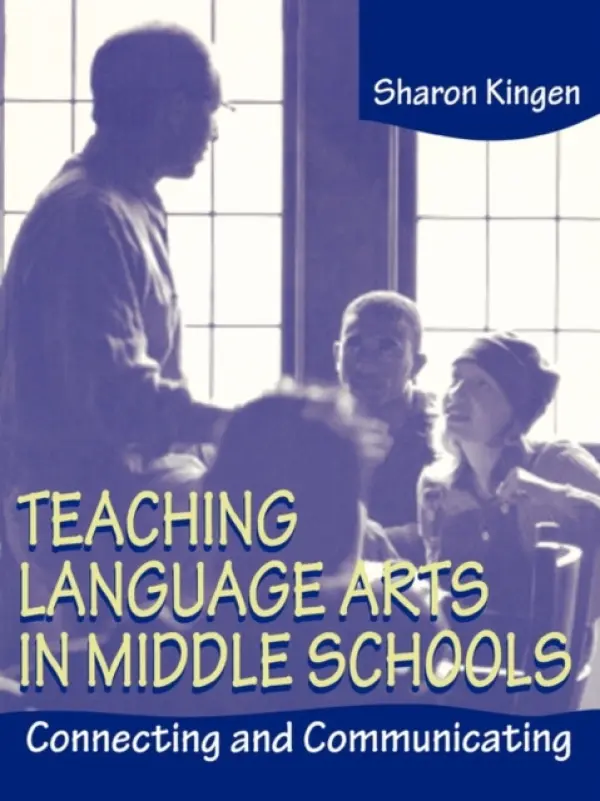 Teaching Language Arts in Middle Schools - Kingen, Sharon
