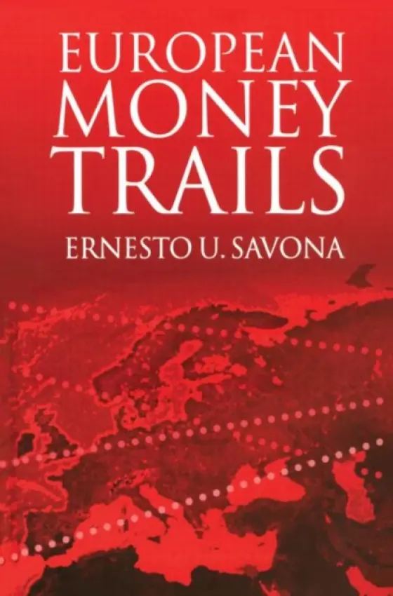 European Money Trails - Savona, Ernesto (University of Trento, Italy.)