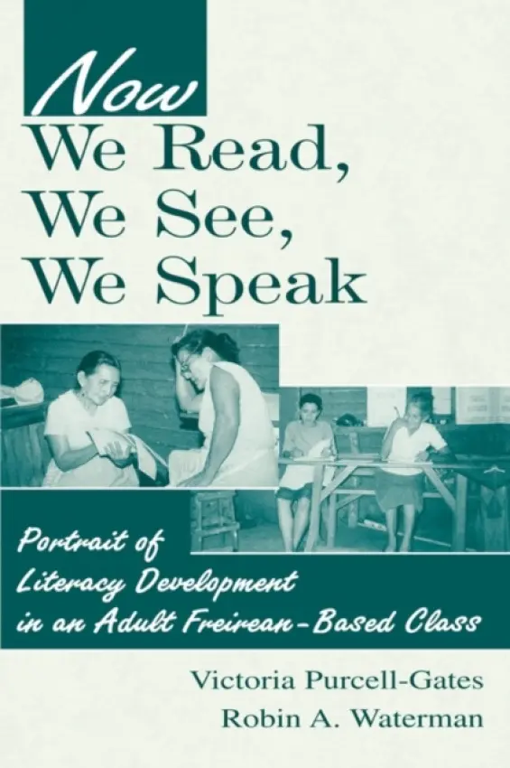 Now We Read, We See, We Speak - Purcell-Gates, Victoria a Waterman, Robin A.