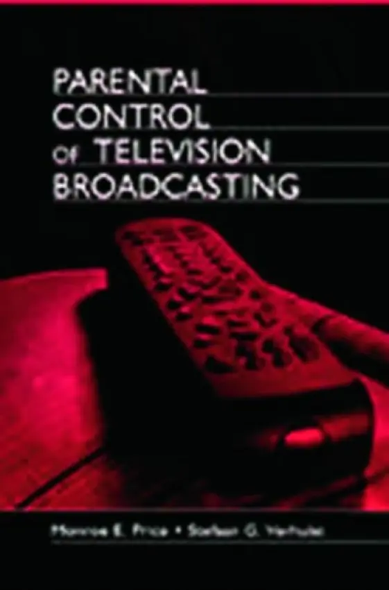 Parental Control of Television Broadcasting - Price, Monroe E. a Verhulst, Stefaan