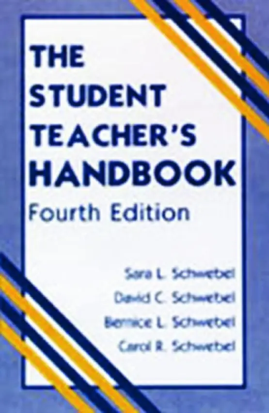 Student Teacher's Handbook - Schwebel, Carol R. a Schwebel, David C. a Schwebel, Bernice L. a Schwebel, Susan L.
