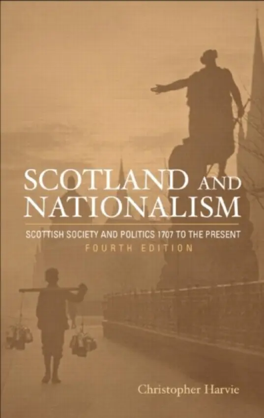 Scotland and Nationalism - Harvie, Christopher T. a Harvie, Christopher (University of Tubingen, Germany)