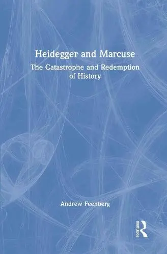 Heidegger and Marcuse - Feenberg, Andrew