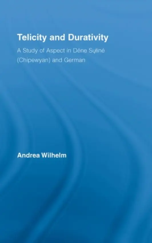 Telicity and Durativity - Wilhelm, Andrea Luise (University of Alberta, Canada)