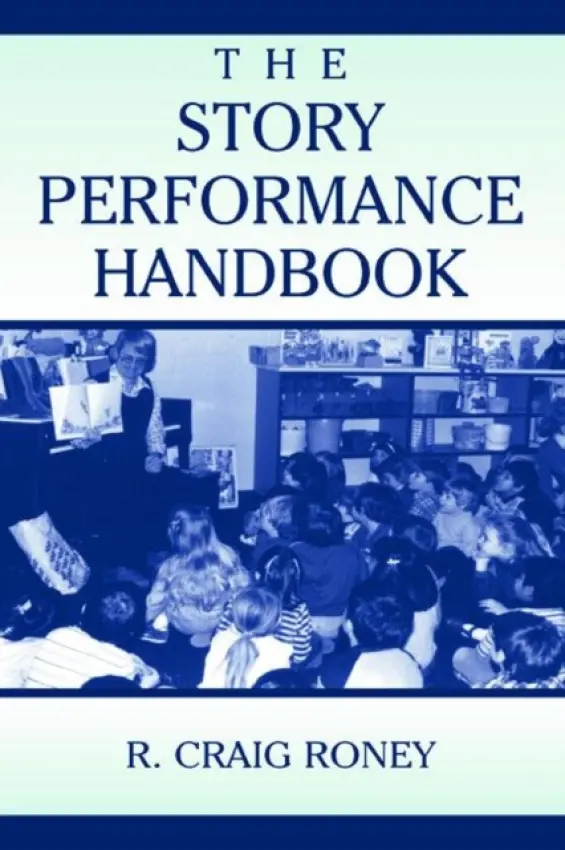 Story Performance Handbook - Roney, R. Craig (Wayne State University, USA)