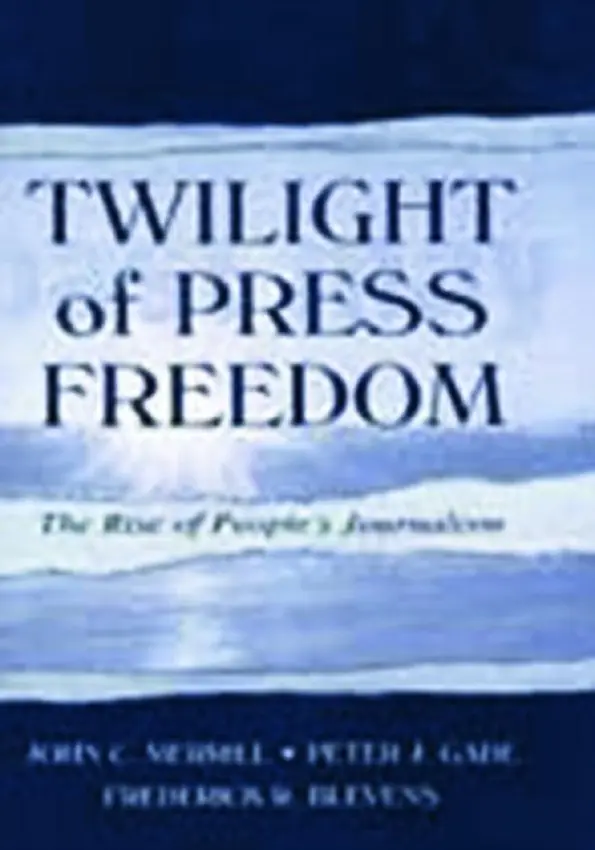 Twilight of Press Freedom - Merrill, John C. a Gade, Peter J. a Blevens, Frederick R.