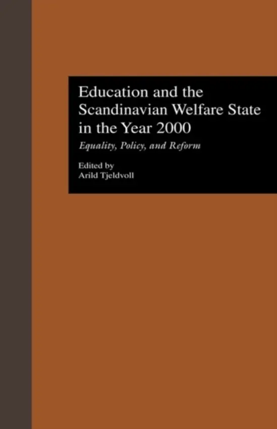 Education and the Scandinavian Welfare State in the Year 2000 - Tjeldvoll, Arild