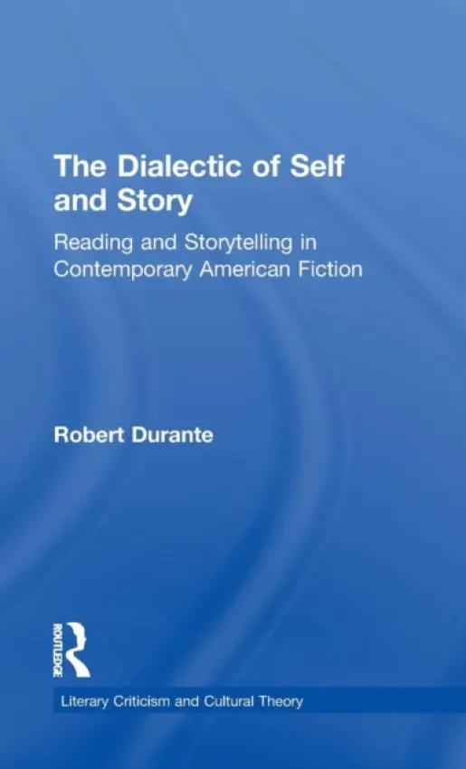 Dialectic of Self and Story - Durante, Robert