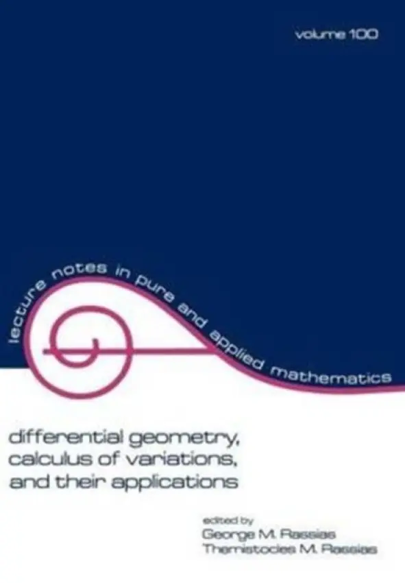 Differential Geometry, Calculus of Variations, and Their Applications - Rassias, George M. a Rassias, Themistocles M.