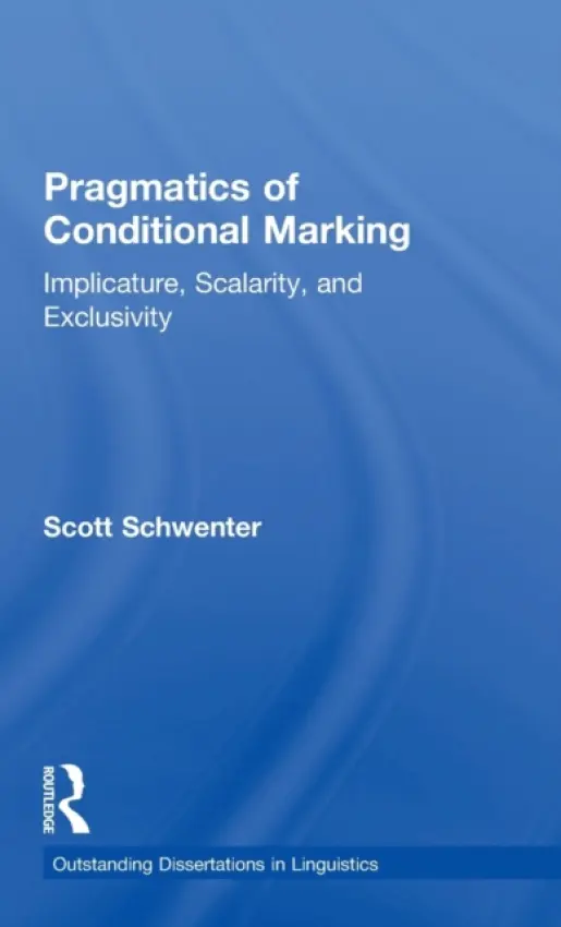 Pragmatics of Conditional Marking - Schwenter, Scott
