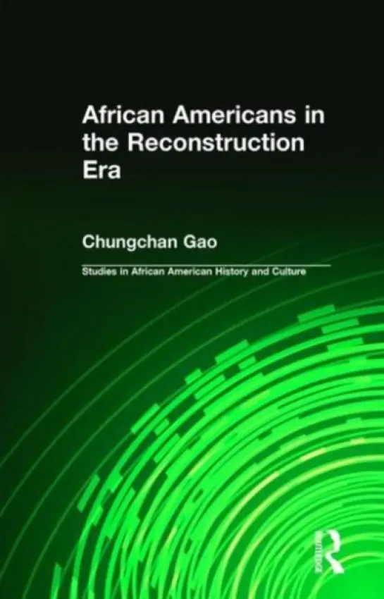 African Americans in the Reconstruction Era - Gao, Chungchan
