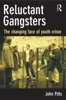 Reluctant Gangsters - Pitts, John (University of Bedfordshire, UK)