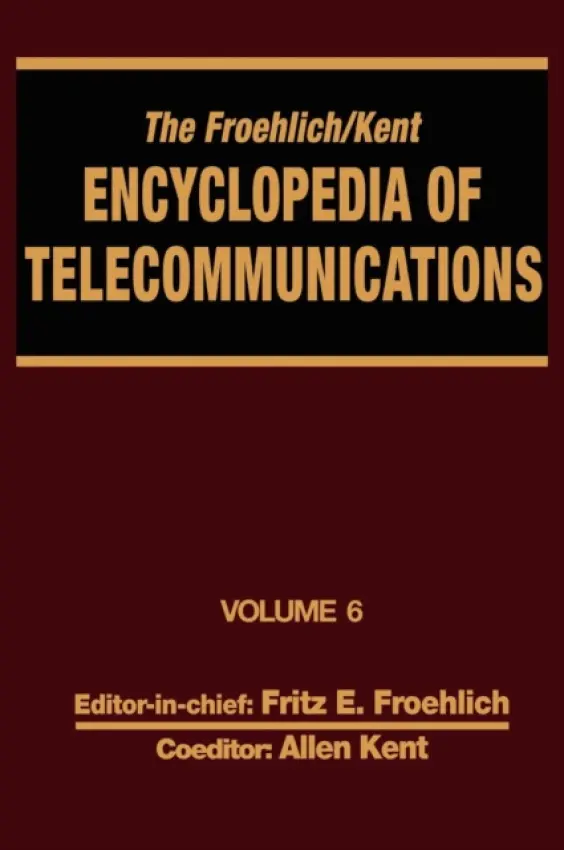 Froehlich/Kent Encyclopedia of Telecommunications - Froehlich, Fritz E. a Kent, Allen