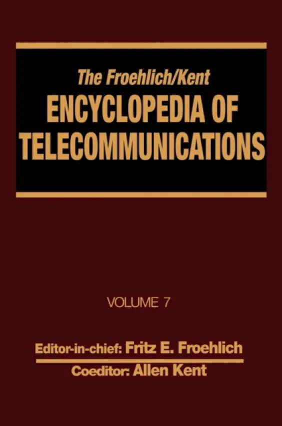 Froehlich/Kent Encyclopedia of Telecommunications - Froehlich, Fritz E. a Kent, Allen