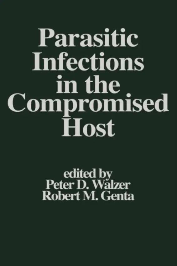 Parasitic Infections in the Compromised Host - Walzer, Peter D. a Genta, Robert M.