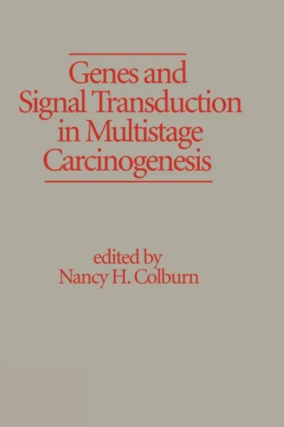 Genes and Signal Transduction in Multistage Carcinogenesis - Colburn, Nancy H.