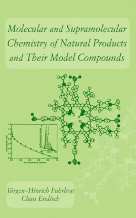 Molecular and Supramolecular Chemistry of Natural Products and Their Model Compounds - Fuhrhop, Jurgen-Hinrich a Endisch, Claus