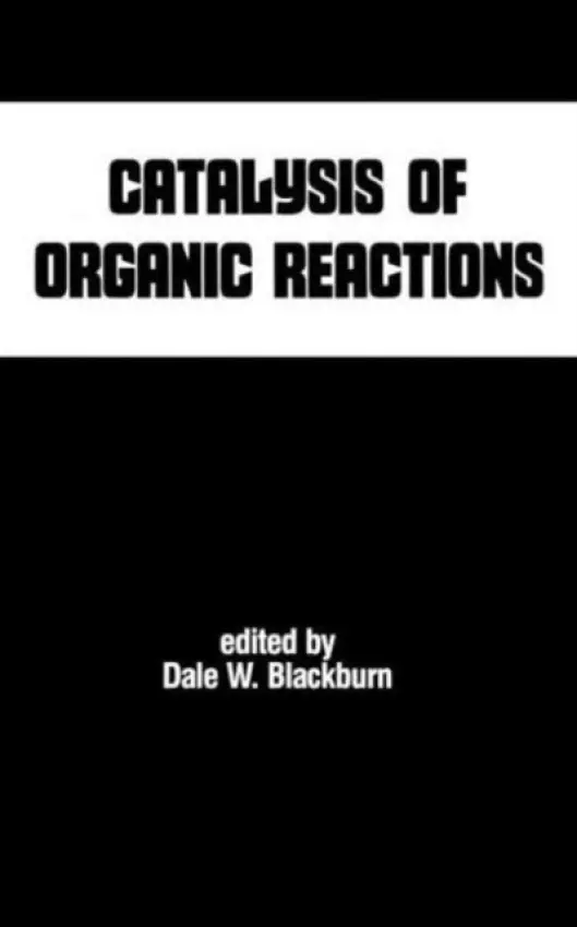 Catalysis of Organic Reactions - Blackburn, Dale W.