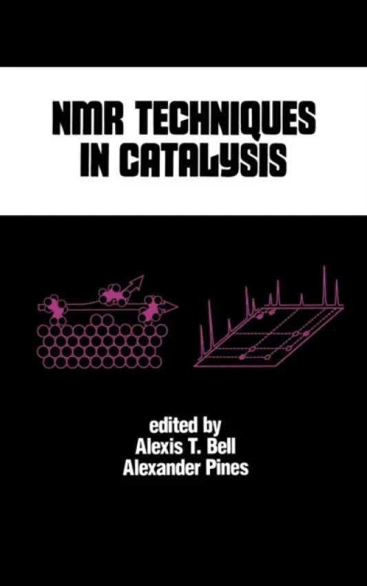 NMR Techniques in Catalysis - Bell, Alexis T.