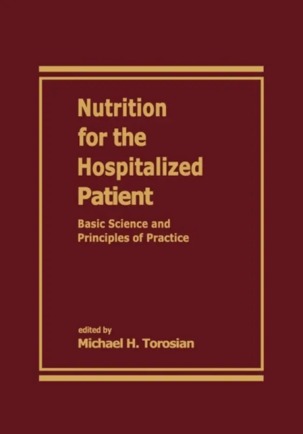 Nutrition for the Hospitalized Patient - Torosian, Michael H.