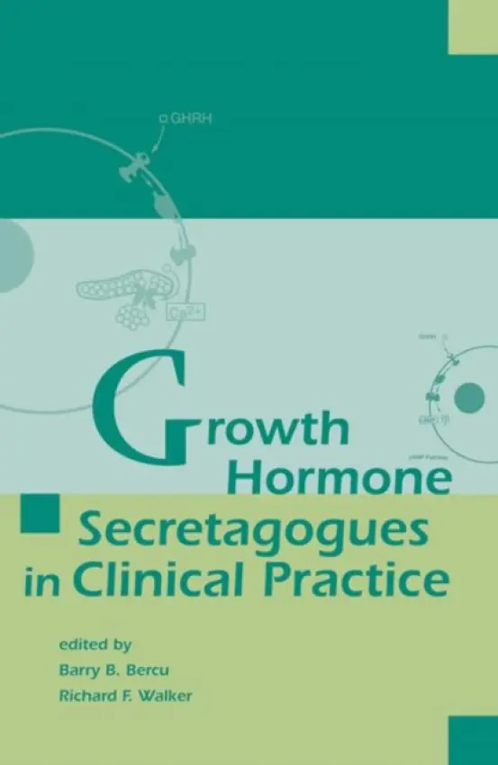 Growth Hormone Secretagogues in Clinical Practice - Bercu, Barry B. a Walker, Richard F.