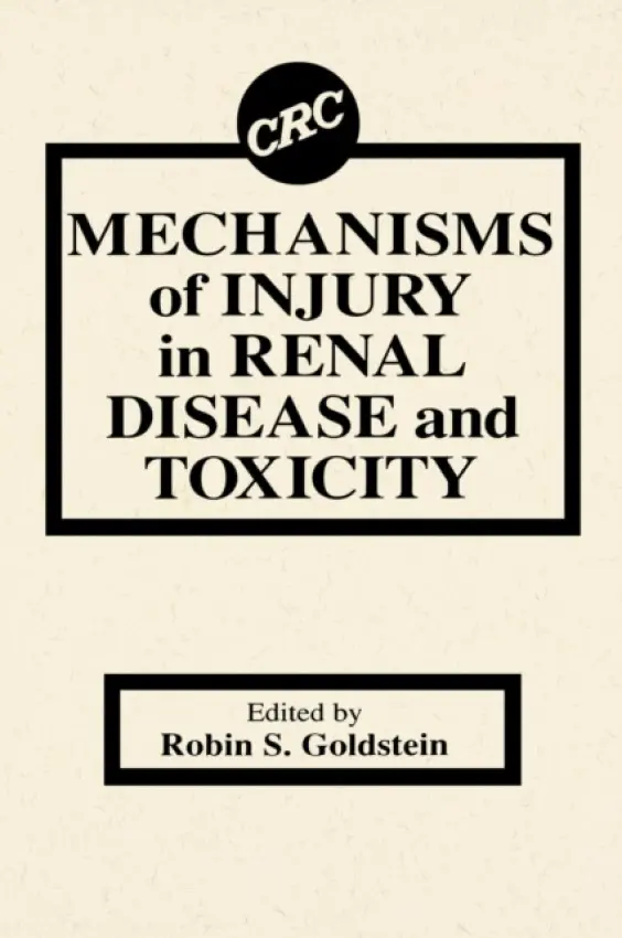 Mechanisms of Injury in Renal Disease and Toxicity - Goldstein, Robin