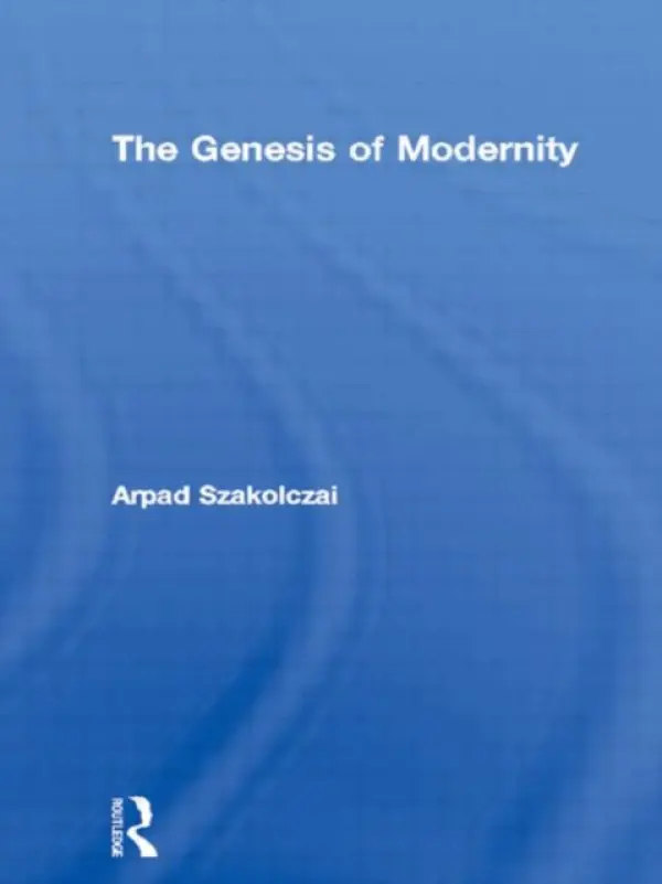 Genesis of Modernity - Szakolczai, Arpad