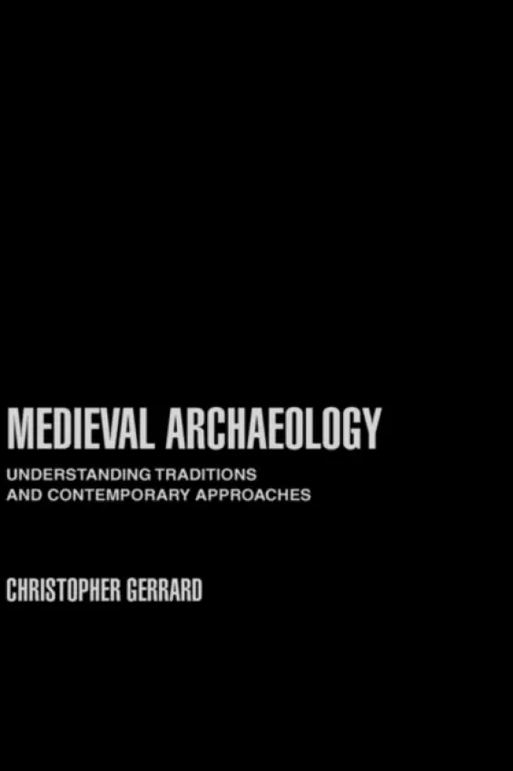 Medieval Archaeology - Gerrard, Chris