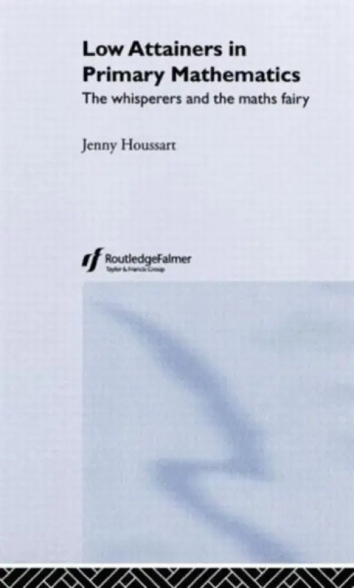 Low Attainers in Primary Mathematics - Houssart, Jenny (Open University, UK)