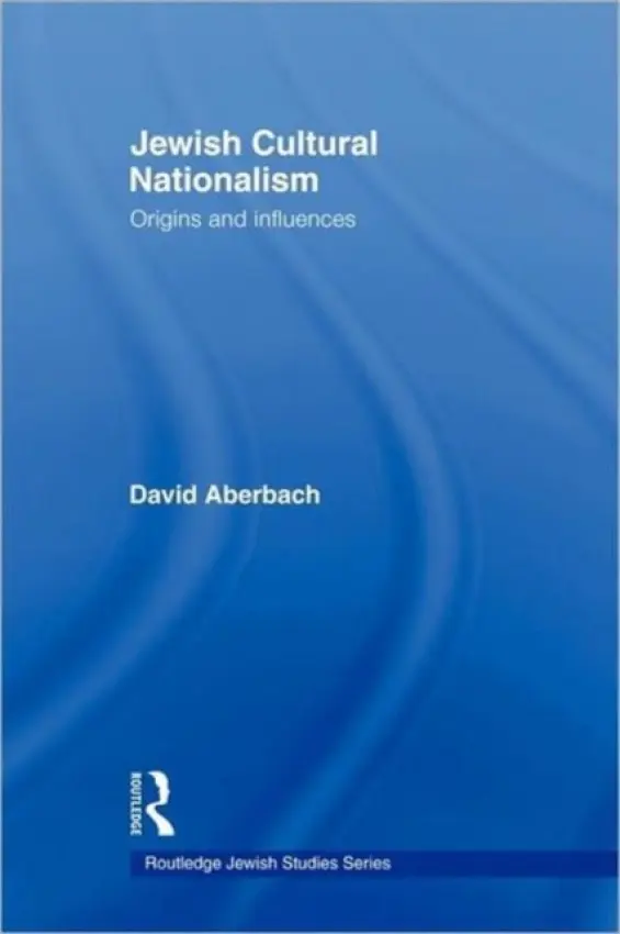 Jewish Cultural Nationalism - Aberbach, David (McGill University, Montreal, Canada)