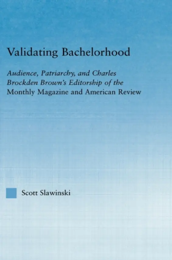 Validating Bachelorhood - Slawinski, Scott (Western Michigan University, USA)