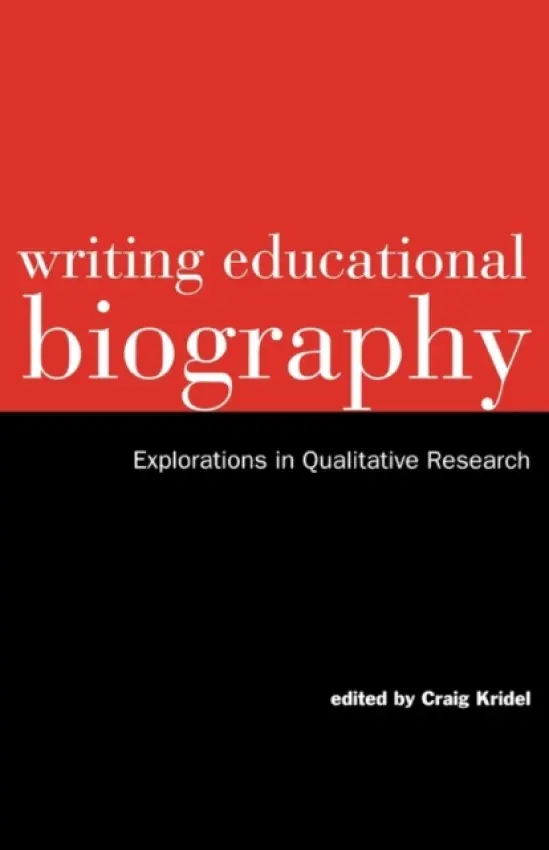 Writing Educational Biography - Kridel, Craig