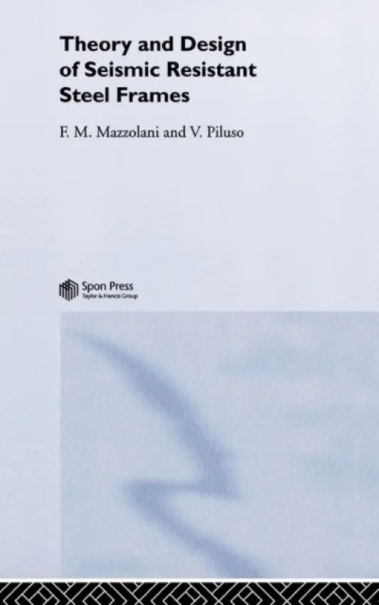 Theory and Design of Seismic Resistant Steel Frames - Mazzolani, Federico a Piluso, Vincenzo