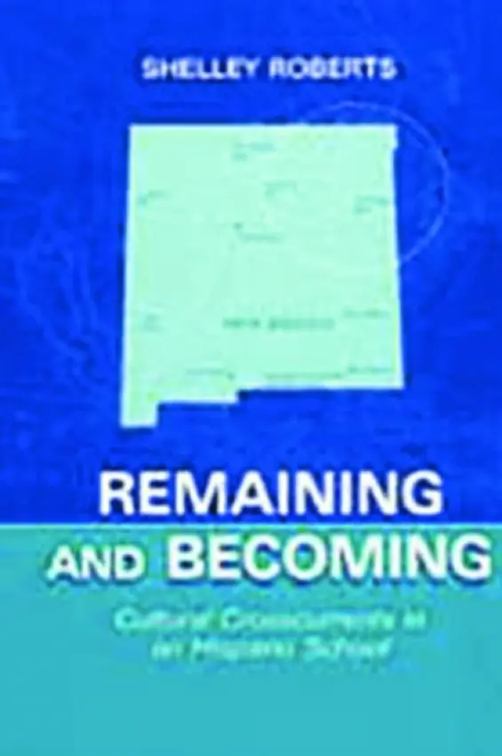 Remaining and Becoming - Roberts, Shelley