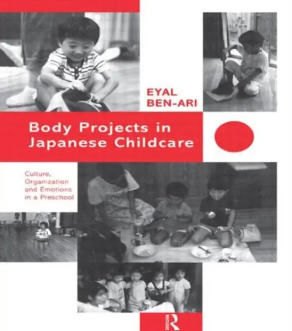 Body Projects in Japanese Childcare - Ben-Ari, Eyal