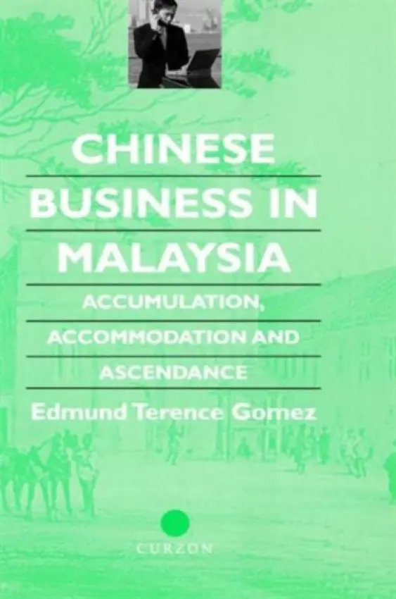 Chinese Business in Malaysia - Gomez, Terence