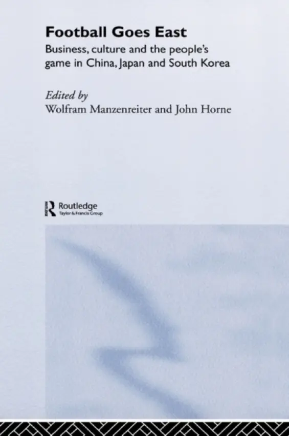Football Goes East - Horne, John a Manzenreiter, Wolfram