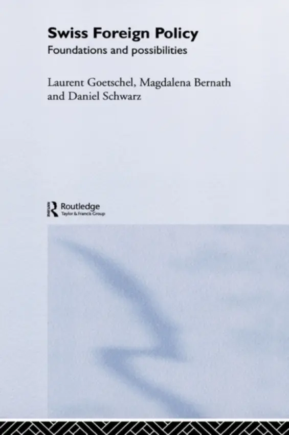 Swiss Foreign Policy - Bernath, Magdalena a Goetschel, Laurent a Schwarz, Daniel