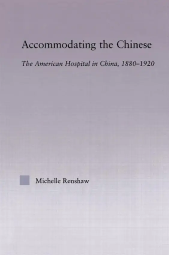 Accommodating the Chinese - Renshaw, Michelle Campbell (Visiting Research Fellow, Dept. of Public Health, University of Adelaide, Australia)