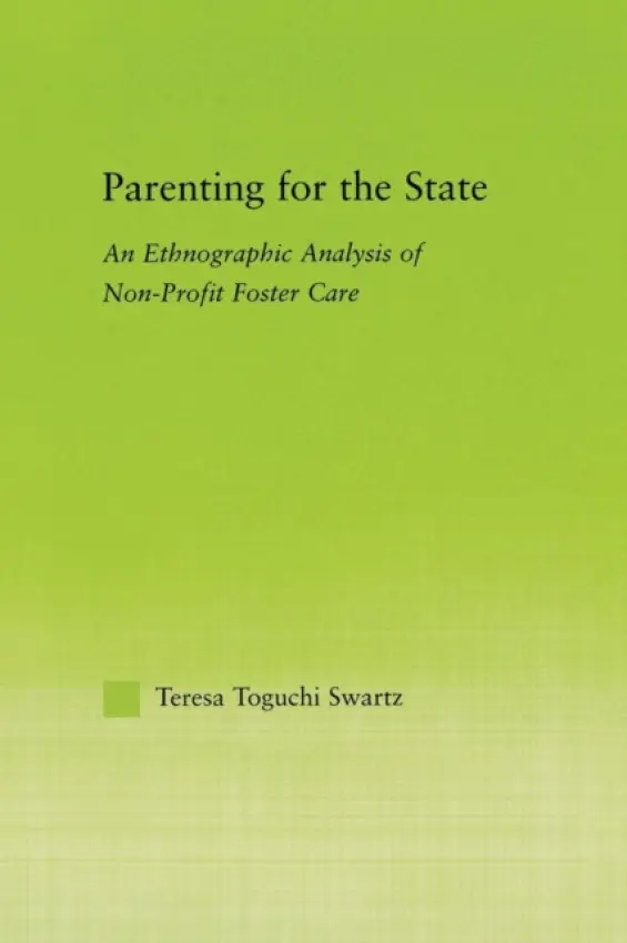 Parenting for the State - Swartz, Teresa Toguchi