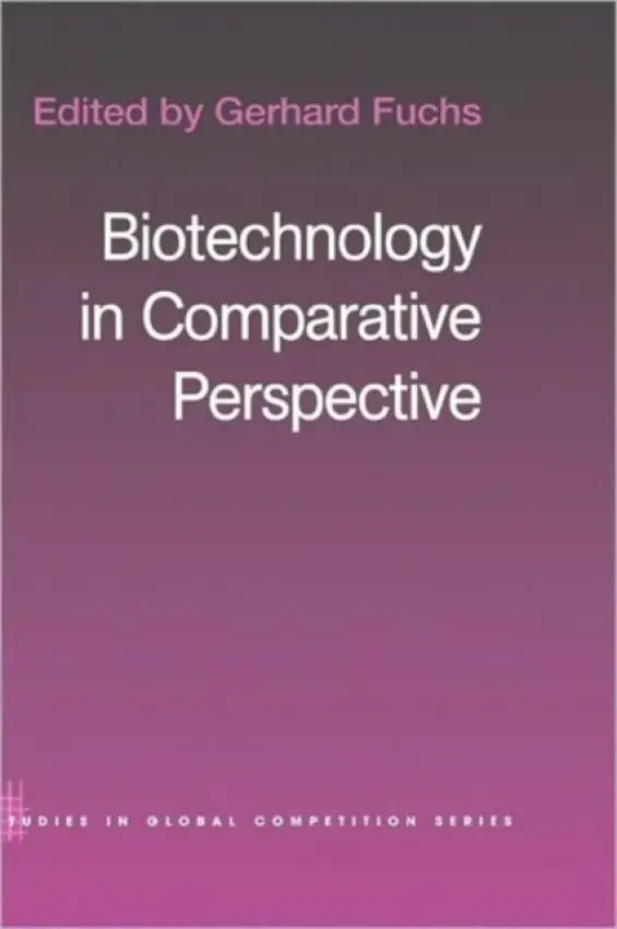 Biotechnology in Comparative Perspective - Fuchs, Gerhard