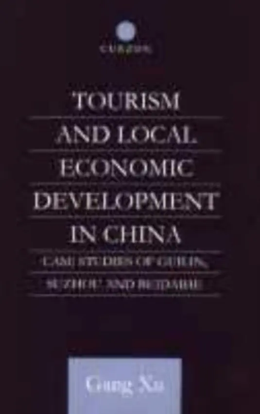 Tourism and Local Development in China - Xu, Gang