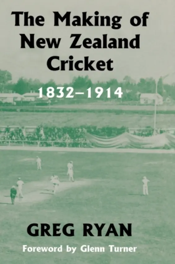 Making of New Zealand Cricket - Ryan, Greg