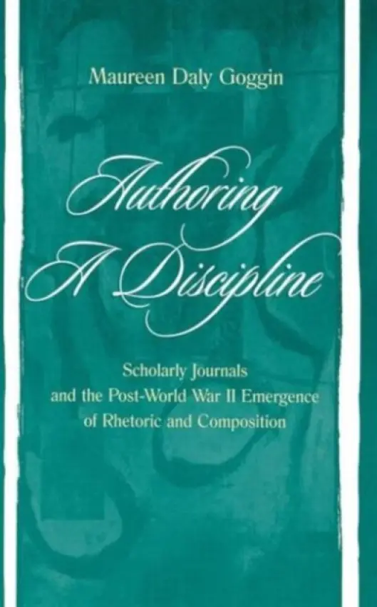 Authoring A Discipline - Goggin, Maureen Daly