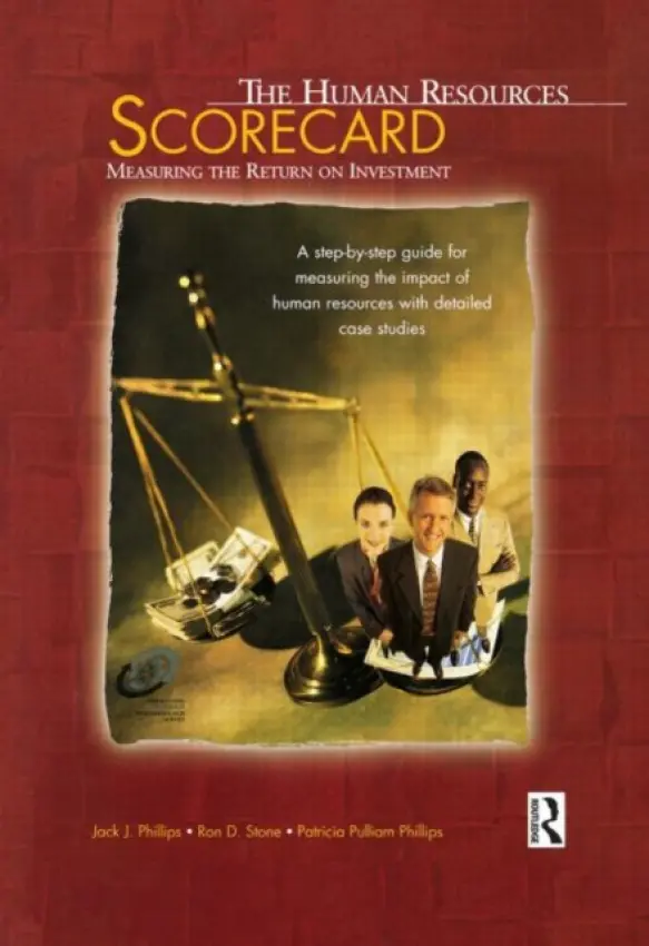 Human Resources Scorecard - Phillips, Jack J. a Stone, Ron a Phillips, Patricia