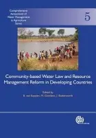 Community-Based Water Law and Water Resource Management Reform in Developing Countries - van Koppen, B a Giordano, Mark (International Water Management Institute, Sri Lanka)