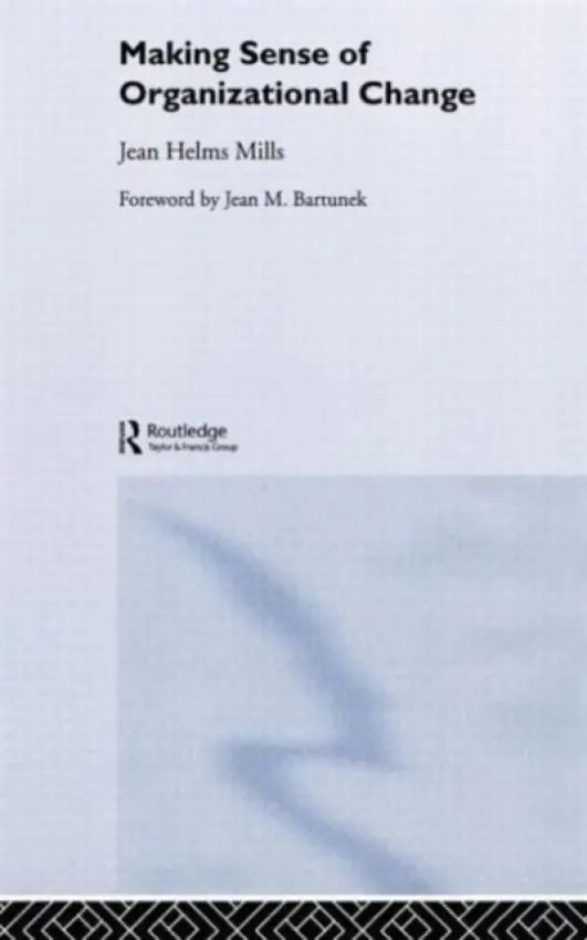 Making Sense of Organizational Change - Helms-Mills, Jean