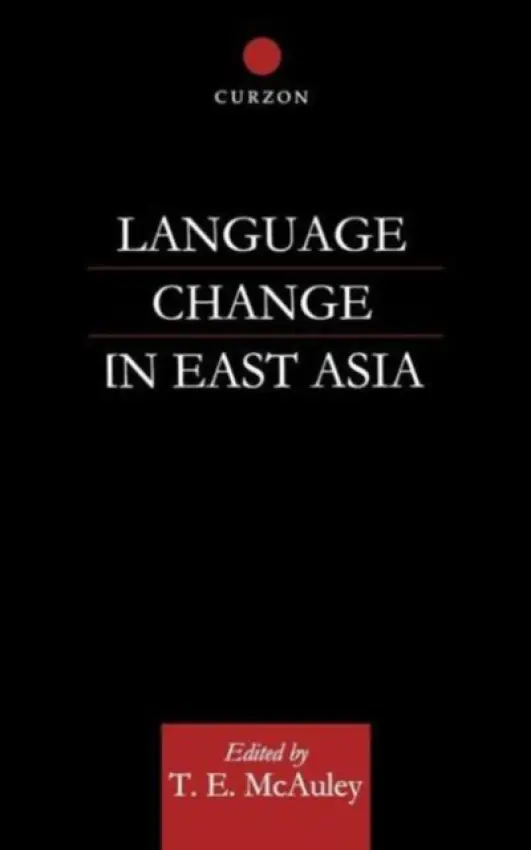 Language Change in East Asia - McAuley, T. E.