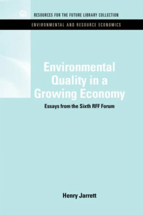 Environmental Quality in a Growing Economy - Jarrett, Henry